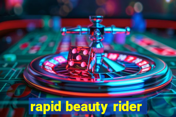 rapid beauty rider